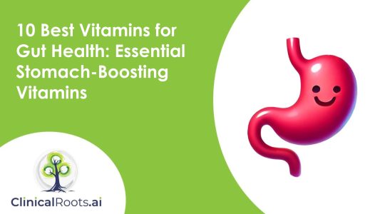 10 Best Vitamins for Gut Health: Essential Stomach-Boosting Vitamins