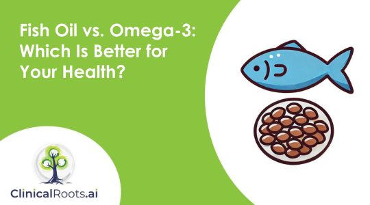 Fish Oil vs. Omega-3: Which Is Better for Your Health?